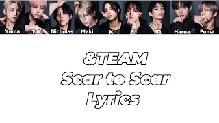 &TEAM - 'Scar to Scar' Lyrics (Lyrics Kan/Eng) Correct members