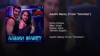 Aankh Marey Full Song Audio | Kumar Sanu | Mika Singh | Neha Kakkar | Simmba | Ranveer Singh |