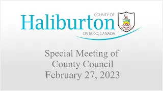 February 27th, 2023 - Special Meeting of Haliburton County Council