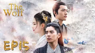 【ENG SUB】The Wolf 15 狼殿下 | Xiao Zhan, Darren Wang, Li Qin |