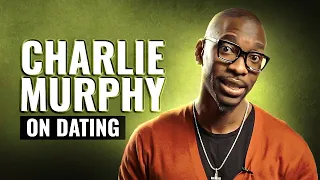 Charlie Murphy on Dating  | Jay Pharoah