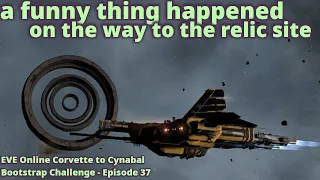 Exploration in EVE is... Unpredictable – EVE Online Corvette to Cynabal – Ep 37