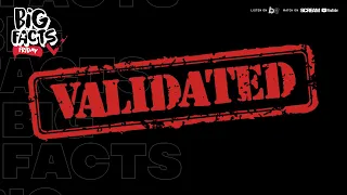 BIG FACTS FRIDAYS- Validation