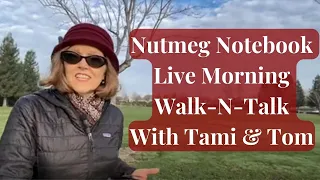 Nutmeg Notebook Live Saturday Morning Walk &Talk