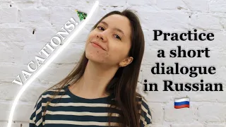 Practice your speaking in Russian with me!