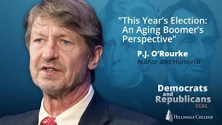 This Year's Election: An Aging Boomer's Perspective - PJ O'Rourke