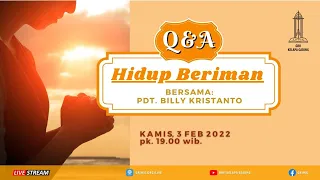 Q&A "Hidup Beriman" - Pdt. Billy Kristanto | Kamis, 3 Februari 2022, pk.19.00 wib.