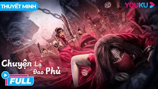 [THUYẾT MINH] PHIM KINH DỊ: Chuyện Lạ Đao Phủ -The Mysterious Story of the Executioner|Phim Lẻ YOUKU
