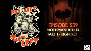 Episode 539: Mothman : Redux Part I - Bighoot