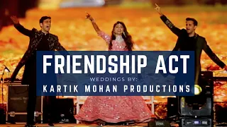 FRIENDSHIP ACT | Wedding Choreography | Kartik Mohan Productions