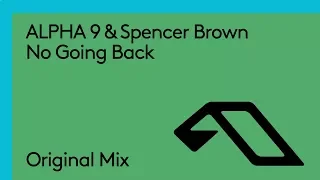 ALPHA 9 & Spencer Brown - No Going Back