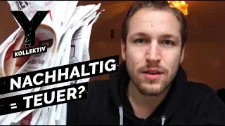 Selbsttest: Bewusster leben - Wie teuer ist Nachhaltigkeit wirklich?