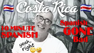 Costa Rica 🇨🇷 Learn Spanish in 10 minutes ⏳ yeah right🙄 Live in Costa Rica