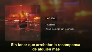 Riverside - Left Out (Subtítulos en español)