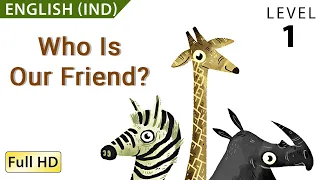 Who is our Friend: Learn English (IND) with subtitles - Story for Children "BookBox.Com"