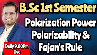 Polarization Power!Polarizability!Fazan's Rule #bedkdian #bsc1stsemester