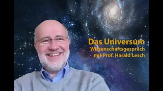 Das Universum - Entstehung, Entwicklung, schwarze Löcher, Aliens. Mit Prof. Harald Lesch