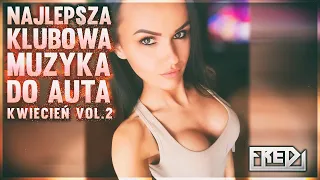 ✅🔥Fredi - NAJLEPSZA KLUBOWA MUZYKA DO AUTA🚗 Vol.2⚠ - KWIECIEŃ 2023🔥✅