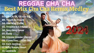 Reggae Cha Cha || Best Mix Cha Cha Remix Medley 2024