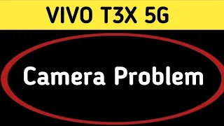 Vivo t3x camera problem solve kaise karen, camera not working in Vivo t3x