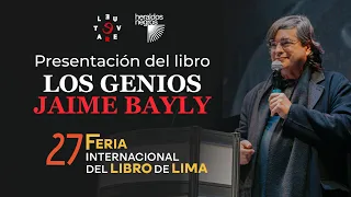 Presentación del libro "Los genios" de Jaime Bayly - Revuelta Editores - FIL 2023