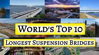 World's Top 10 Long Suspension Bridge - #Top10