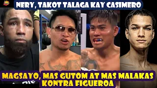 Nery, Takot Talaga Kay Casimero / Magsayo, Mas Gutom At Mas Malakas Kontra Figueroa