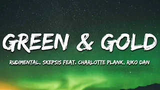 Rudimental x Skepsis feat. Charlotte Plank & Riko Dan - Green & Gold (Lyrics)