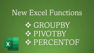 Learn the Three New Excel Functions : GROUPBY, PIVOTBY, PERCENTOF