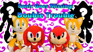 Sonic Plush | Sonic Goes Missing: Double Trouble (PART 3)