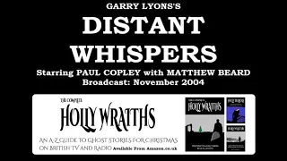 Distant Whispers (2004) by Garry Lyons, starring Paul Copley