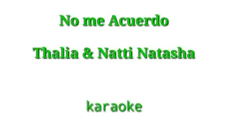 No me Acuerdo - Thalia & Natti Natasha - karaoke