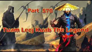 Tuam Leej Kuab The Hmong Shaman Warrior (Part 570)