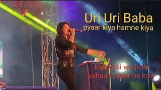 Uri Uri Baba || hit song || pyaar kiya hamne kiya kaun hai wo jisne yahaan pyaar na kiya