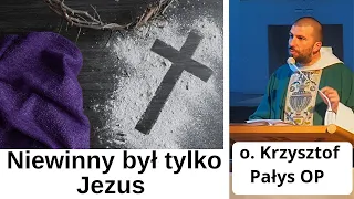 Only Jesus was innocent - Fr. Krzysztof Palys OP