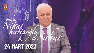 Nihat Hatipoğlu ile Sahur 2. Bölüm | 24 Mart 2023