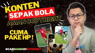 Konten Sepak Bola Aman Copyright Cuma Pake HP, Cara Menghasilkan Uang Dari Internet !