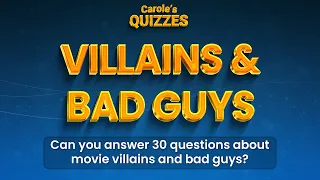 Villains And Bad Guys Movie Quiz : Can You Answer These 30 Questions?