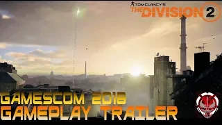 THE DIVISION 2: GAMESCOM 2018 OFFICIAL NEW TRAILER