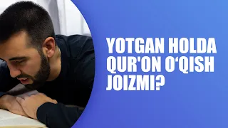 Yotgan holda Qur'on o‘qish joizmi? | Shayx Sodiq Samarqandiy