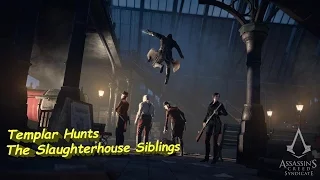 Assassin's Creed Syndicate Side Quest -  Templar Hunts The Slaughterhouse Siblings
