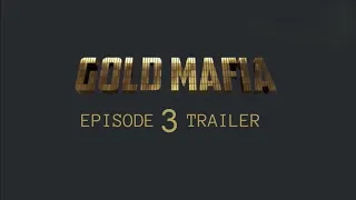 WATCH _ AL JAZEERA GOLD MAFIA EPISODE 3 TRAILER