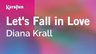 Let's Fall in Love - Diana Krall | Karaoke Version | KaraFun