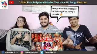2019's Flop Bollywood Movies That Have Hit Songs Reaction | Flop Movie Hit Songs Reaction
