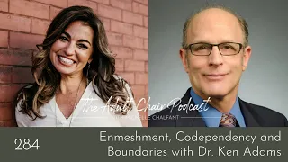 Enmeshment, Codependency and Boundaries with Dr. Ken Adams