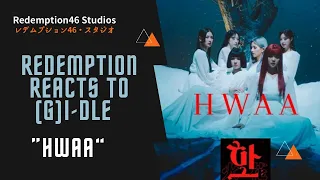 Redemption Reacts to (여자)아이들((G)I-DLE) - '화(火花)(HWAA)' Official Music Video