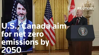 U.S., Canada aim for net zero emissions by 2050