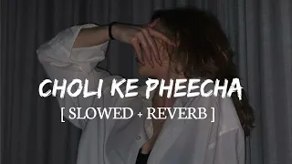 Choli Ke Peeche_ Slowed and Reverb Crew  kareena Kapoor #slowed songs.