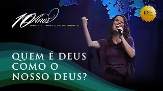 DIANTE DO TRONO | COM INTENSIDADE | 04 | QUEM É DEUS COMO NOSSO DEUS | CLIPE OFICIAL