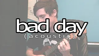 mike bliss- bad day (acoustic)